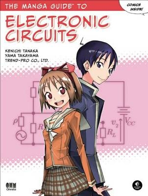 The Manga Guide to Electronic Circuits - Kenichi Tanaka, Yama Takayama