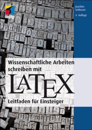 Wissenschaftliche Arbeiten schreiben mit LaTeX - Joachim Schlosser