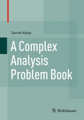 A Complex Analysis Problem Book - Daniel Alpay
