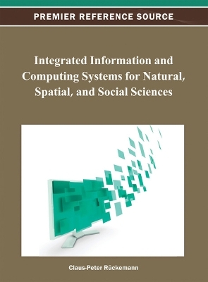 Integrated Information and Computing Systems for Natural, Spatial, and Social Sciences - 
