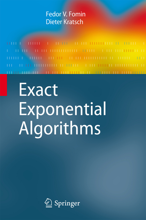 Exact Exponential Algorithms - Fedor V. Fomin, Dieter Kratsch