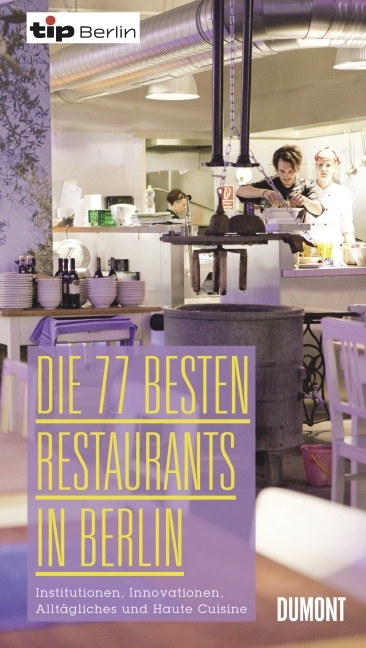Die 77 besten Restaurants in Berlin - Eva-Maria Hilker