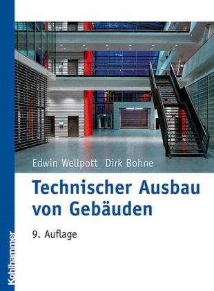 Technischer Ausbau von Gebäuden - Edwin Wellpott, Dirk Bohne