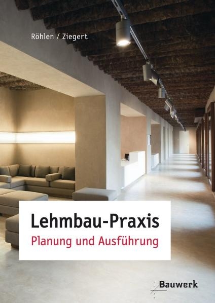 Lehmbau-Praxis - Ulrich Röhlen, Christof Ziegert