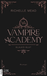 Vampire Academy - Blaues Blut -  Richelle Mead