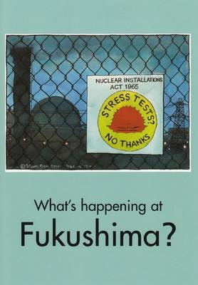 What's Happening at Fukushima? - Johan Galtung, Zhores A. Medvedev, Alexis Lykiard