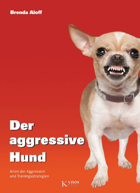 Der aggressive Hund - Brenda Aloff