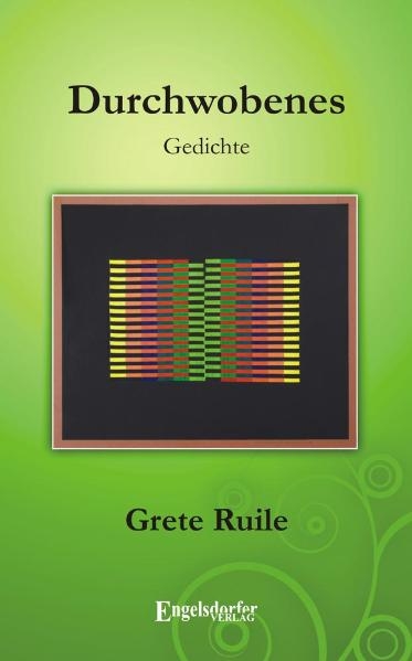 Durchwobenes - Grete Ruile