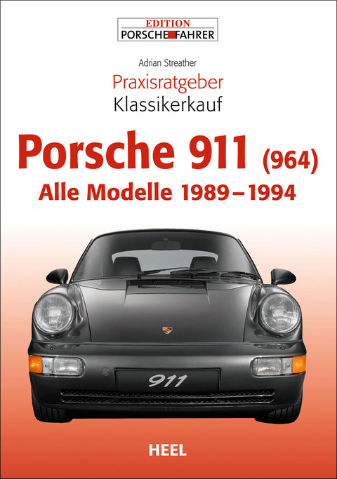 Praxisratgeber Klassikerkauf Porsche 911 (964) - Adrian Streather,  Adrian Streather