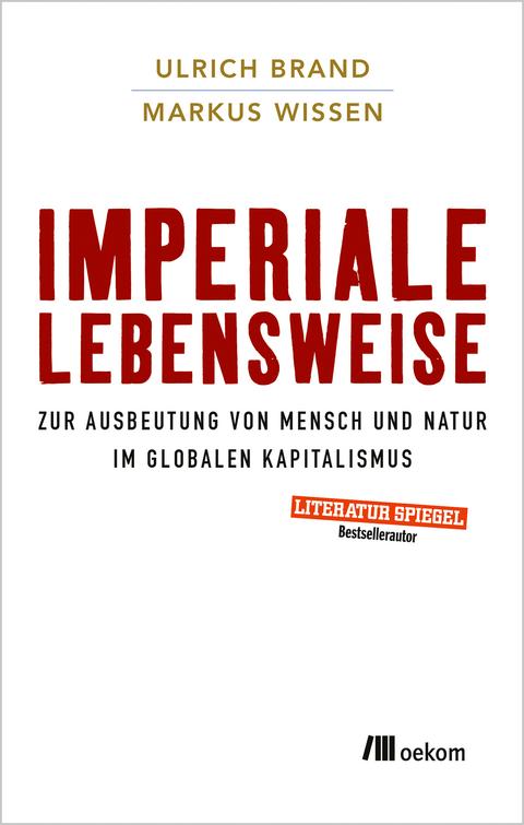 Imperiale Lebensweise - Ulrich Brand, Markus Wissen