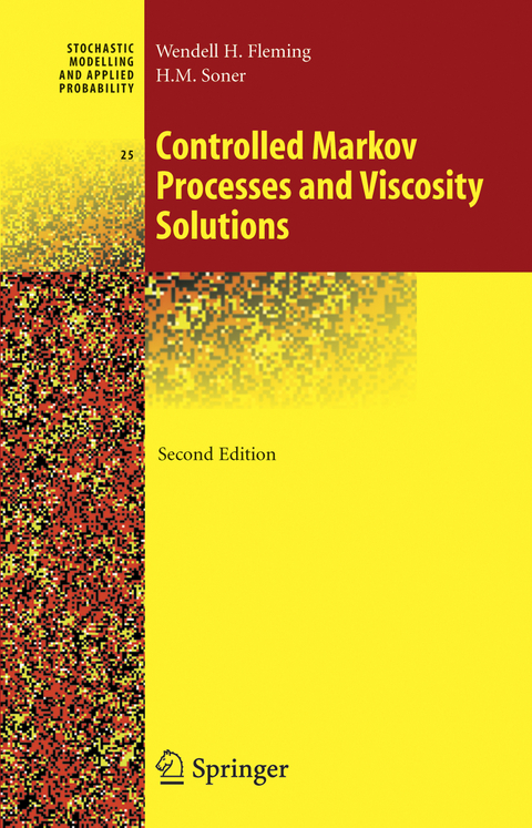 Controlled Markov Processes and Viscosity Solutions - Wendell H. Fleming, Halil Mete Soner