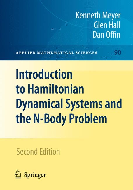 Introduction to Hamiltonian Dynamical Systems and the N-body Problem - Kenneth Meyer, Glen R. Hall, Dan Offin