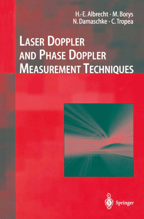 Laser Doppler and Phase Doppler Measurement Techniques - H.-E. Albrecht, Nils Damaschke, Michael Borys, Cameron Tropea