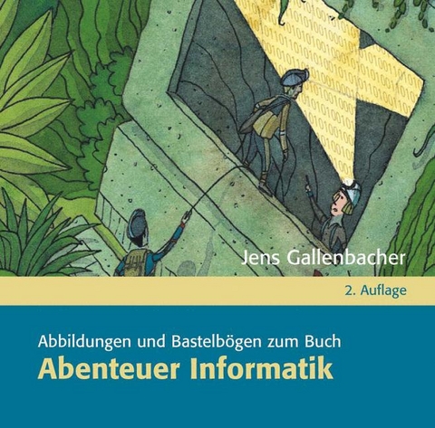 Abenteuer Informatik - Jens Gallenbacher