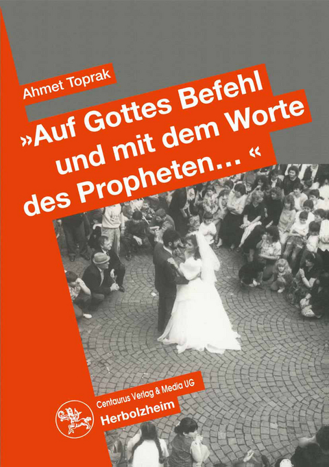"Auf Gottes Befehl und mit den Worten des Propheten..." - Ahmet Toprak