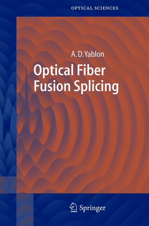 Optical Fiber Fusion Splicing - Andrew D. Yablon