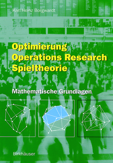 Optimierung Operations Research Spieltheorie - Karl H. Borgwardt
