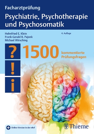 Facharztprüfung Psychiatrie, Psychotherapie und Psychosomatik - Helmfried E. Klein; Frank-Gerald B. Pajonk …