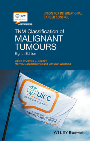 TNM Classification of Malignant Tumours - Mary K. Gospodarowicz, Christian Wittekind, James D. Brierley