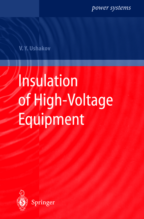 Insulation of High-Voltage Equipment - Vasily Y. Ushakov