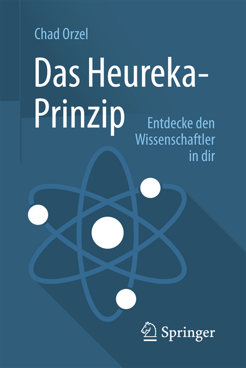 Das Heureka-Prinzip - Chad Orzel