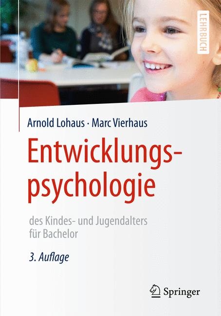 Entwicklungspsychologie des Kindes- und Jugendalters für Bachelor - Arnold Lohaus, Marc Vierhaus