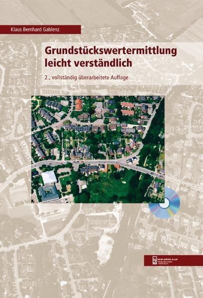 Grundstückswertermittlung leicht verständlich - Klaus Bernhard Gablenz