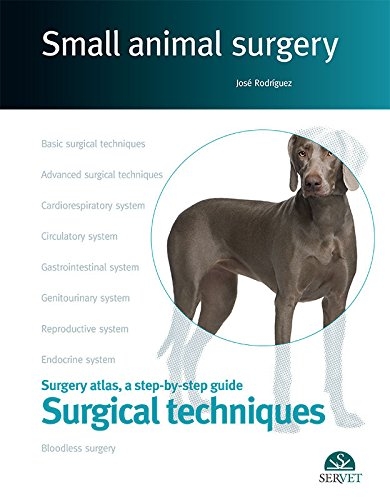 Small animal surgery: Surgical techniques - José Rodríguez Gómez