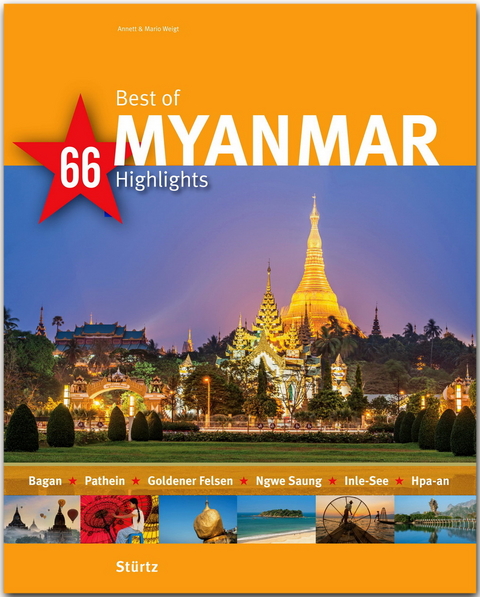 Best of Myanmar - 66 Highlights - Annett und Mario Weigt