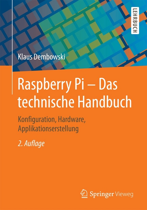 Raspberry Pi - Das technische Handbuch - Klaus Dembowski