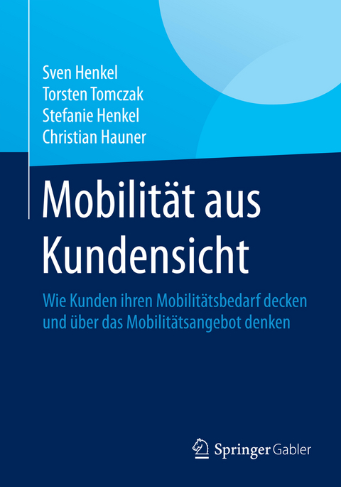Mobilität aus Kundensicht - Sven Henkel, Torsten Tomczak, Stefanie Henkel, Christian Hauner