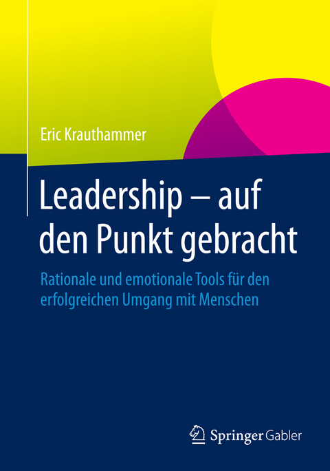 Leadership – auf den Punkt gebracht - Eric Krauthammer