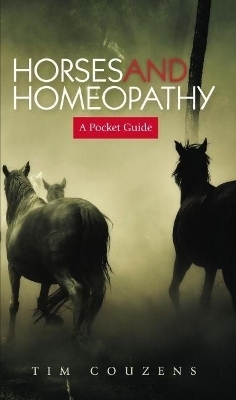 Horses and Homeopathy Pocket Guide (2020 Reprint) - Tim Couzens