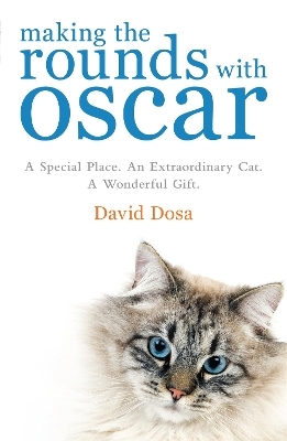 Making the Rounds with Oscar - Dr David Dosa