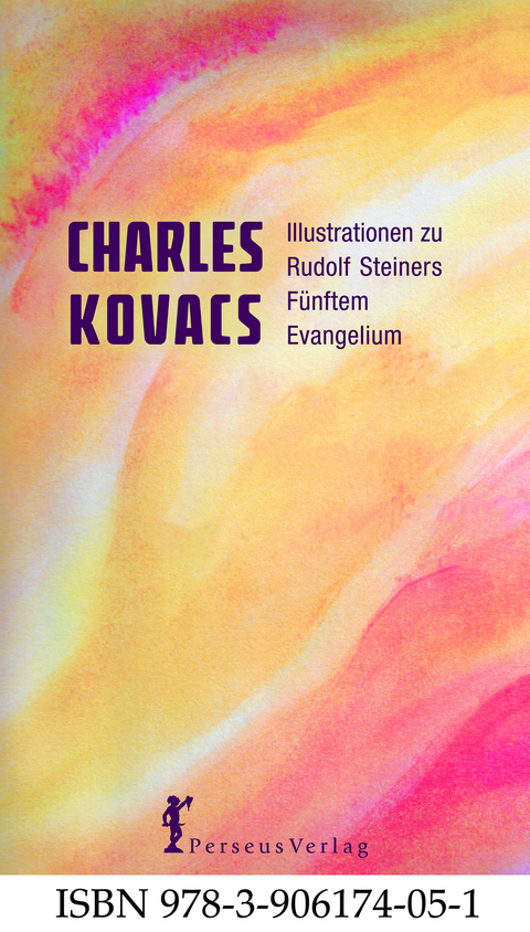 Illustrationen zu Rudolf Steiners Fünftem Evangelium - Charles Kovacs, Rudolf Steiner