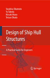 Design of Ship Hull Structures -  Yasuhisa Okumoto,  Yu Takeda,  Masaki Mano,  Tetsuo Okada