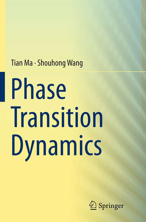 Phase Transition Dynamics - Tian Ma, Shouhong Wang
