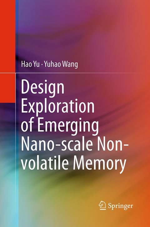 Design Exploration of Emerging Nano-scale Non-volatile Memory - Hao Yu, Yuhao Wang