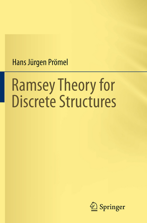 Ramsey Theory for Discrete Structures - Hans Jürgen Prömel