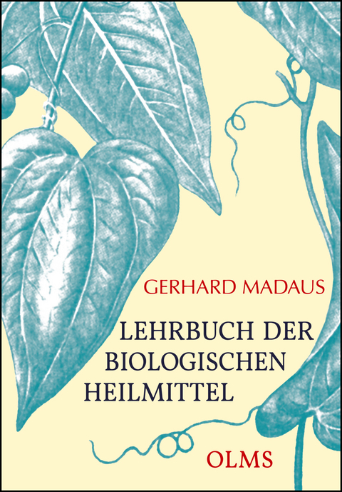 Lehrbuch der biologischen Heilmittel - Gerhard Madaus
