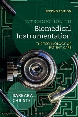 Introduction to Biomedical Instrumentation -  Barbara L. Christe