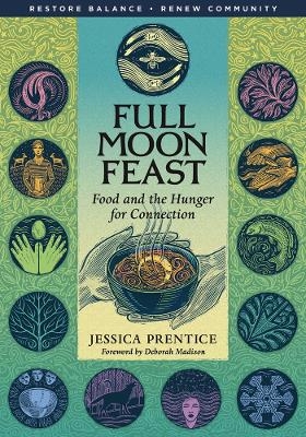 Full Moon Feast - Jessica Prentice