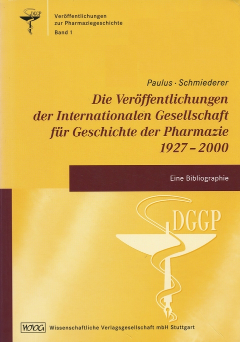 Die Veröffentlichungen der Internationalen Gesellschaft für Geschichte der Pharmazie 1927-2000 - Julian Paulus, Katja Schmiederer