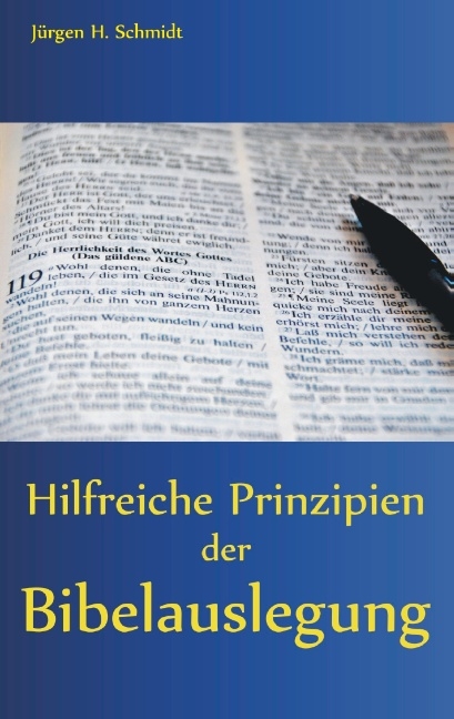 Hilfreiche Prinzipien der Bibelauslegung - Jürgen H. Schmidt