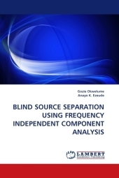 BLIND SOURCE SEPARATION USING FREQUENCY INDEPENDENT COMPONENT ANALYSIS - Gozie Okwelume, Anayo K. Ezeude