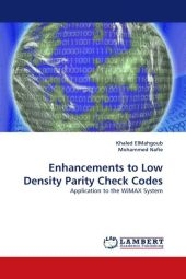 Enhancements to Low Density Parity Check Codes - Khaled ElMahgoub, Mohammed Nafie