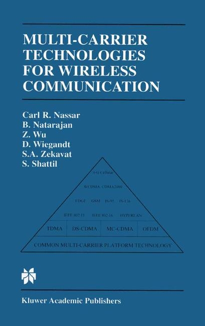 Multi-Carrier Technologies for Wireless Communication -  Carl R. Nassar,  Bala Natarajan,  Steve Shattil,  David A. Wiegandt,  Zhiqiang Wu,  S. Alireza Zekavat