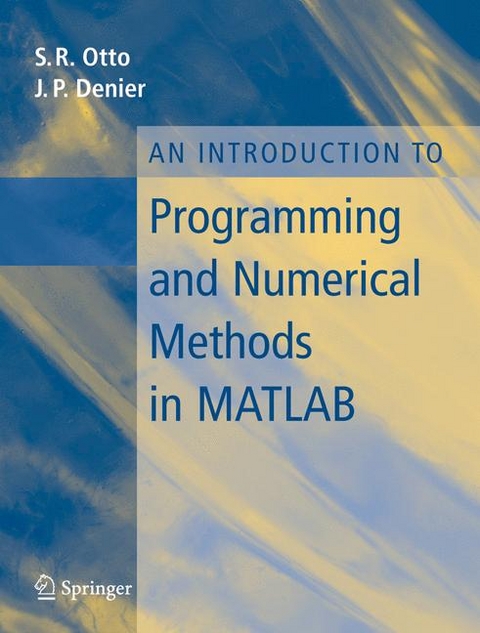 Introduction to Programming and Numerical Methods in MATLAB -  James P. Denier,  Steve Otto