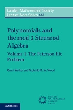 Polynomials and the mod 2 Steenrod Algebra: Volume 1, The Peterson Hit Problem -  Grant Walker,  Reginald M. W. Wood
