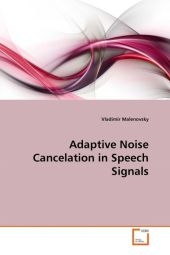 Adaptive Noise Cancelation in Speech Signals - Vladimir Malenovsky